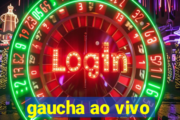 gaucha ao vivo